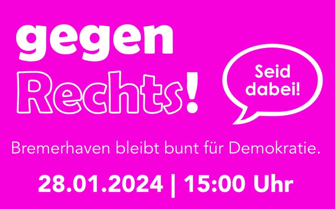 Aufstehen gegen Rechts! am 28.01.23 um 15:00 Uhr Theodor-Heuss-Platz, Bremerhaven